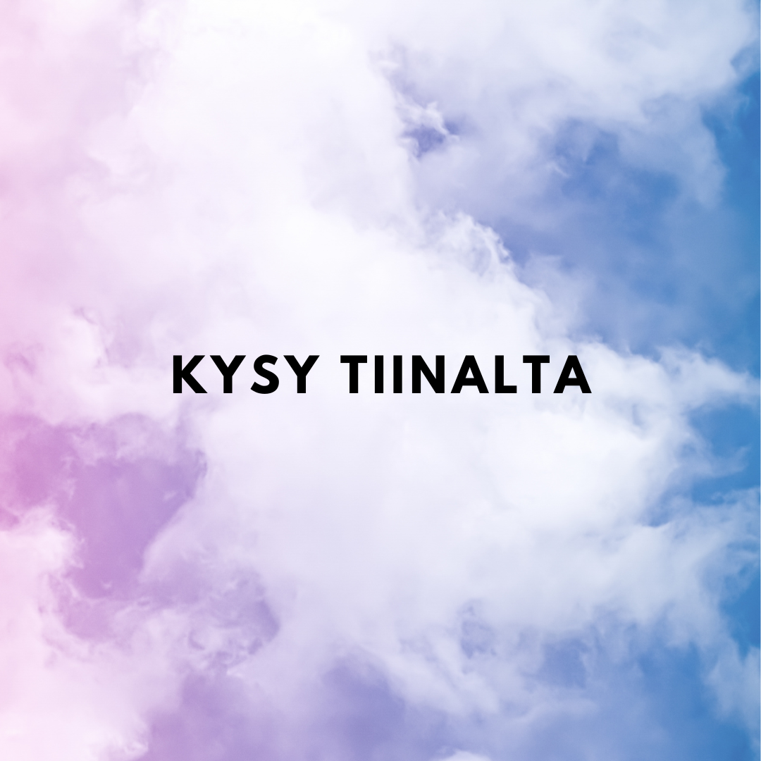 Kysy Tiinalta - Yliaistillista neuvoa ja opastusta
